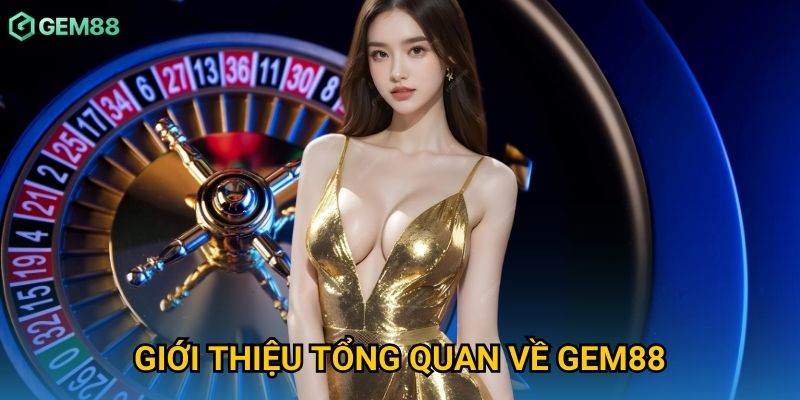 Giới thiệu tổng quan về Gem88